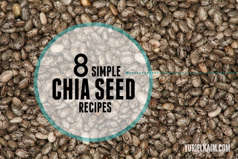 8 Delicious, Healthy Ways To Eat Chia Seeds - Yuri Elkaim