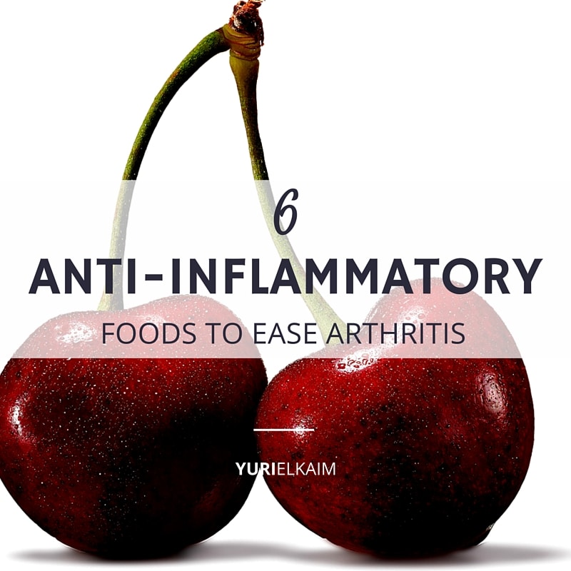 6 Important Foods You Should Eat For Soothing Arthritis Pain Yuri Elkaim