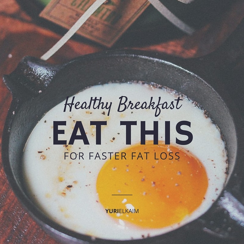 Eat THIS Healthy Breakfast Food For Faster Fat Loss | Yuri Elkaim