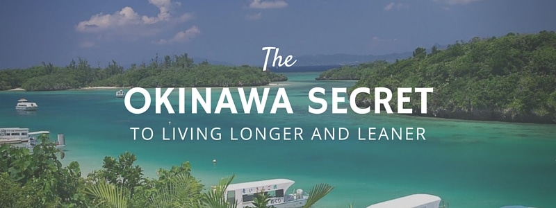 Living Longer - The Okinawa Secret to a Long, Lean Life
