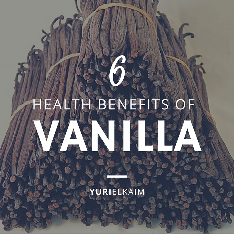 Why Vanilla Is so Good for You (Plus 6 MustTry Recipes) Yuri Elkaim