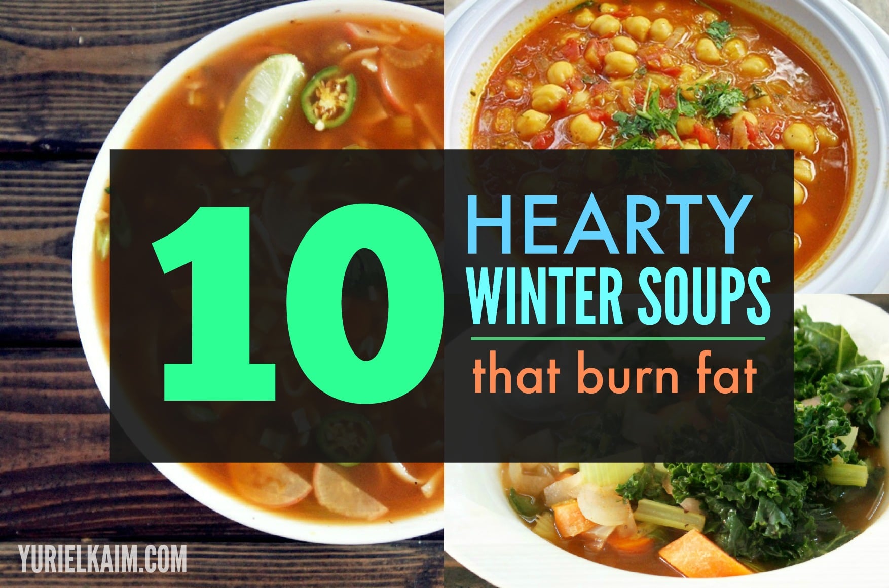 10 Hearty Winter Soups That Burn Fat Yuri Elkaim