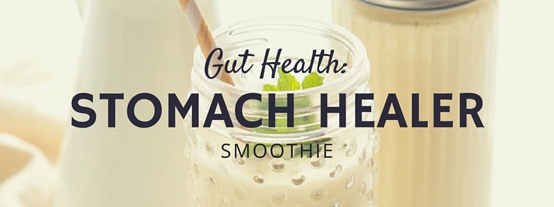 Gut Health - Stomach Healer Smoothie