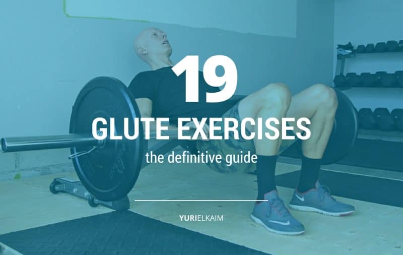 19 Best Glute Exercises And Workouts Of All Time The Definitive Guide