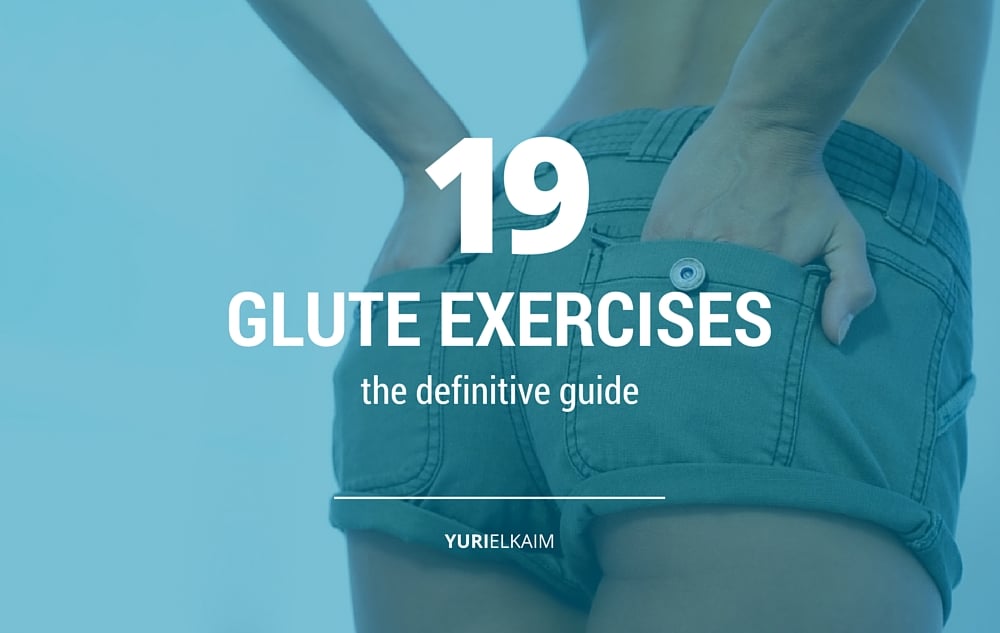 The 19 Best Glute Exercises of All Time (The Definitive Guide) Yuri