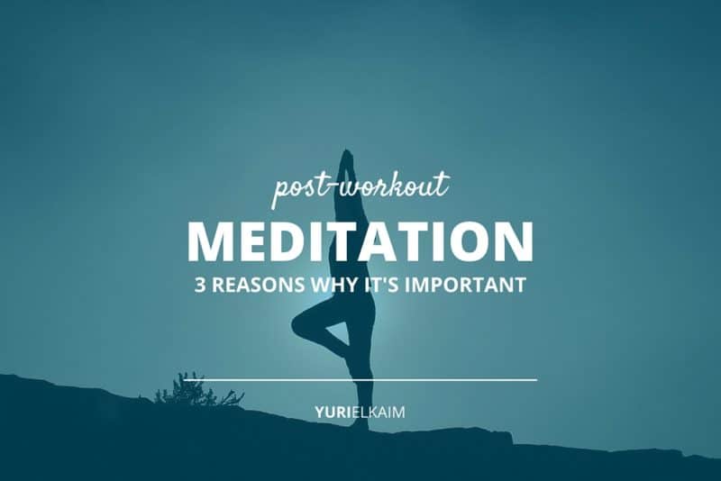 3 Reasons Why You Should Meditate After Your Workouts