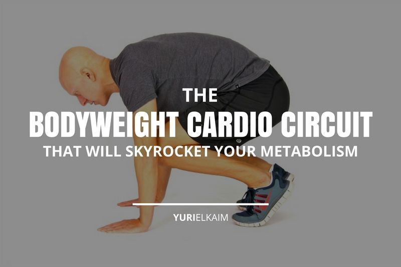 4 Exercise Fat Blasting Bodyweight Cardio Circuit Yuri Elkaim