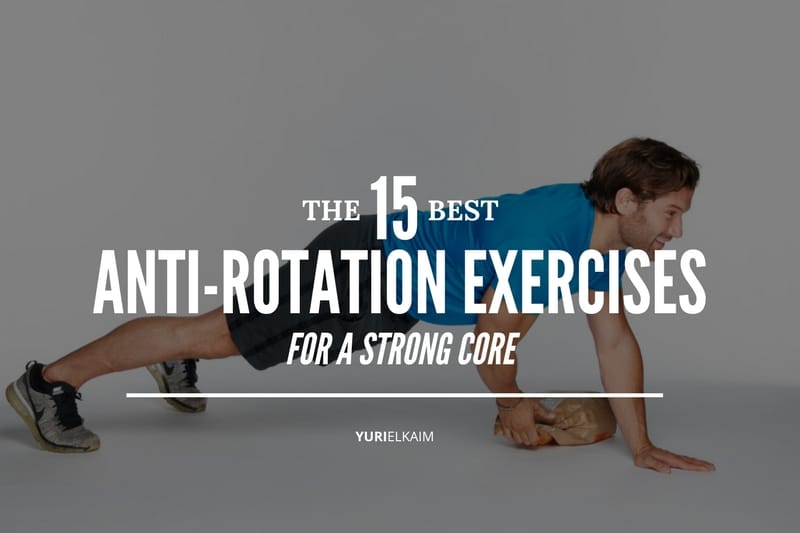 The Best Anti-Rotation Exercises for a Strong Core